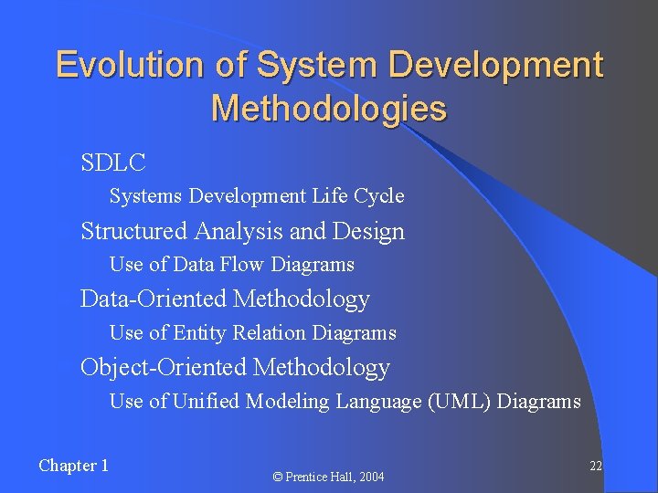 Evolution of System Development Methodologies l SDLC – Systems Development Life Cycle l Structured