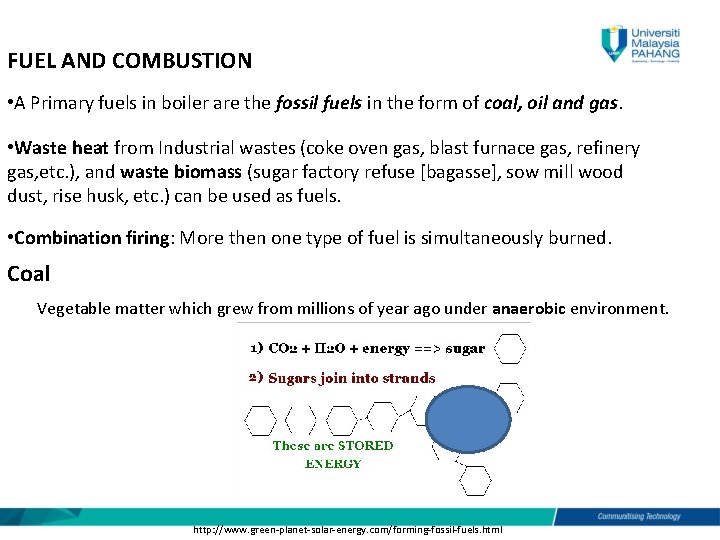 FUEL AND COMBUSTION • A Primary fuels in boiler are the fossil fuels in