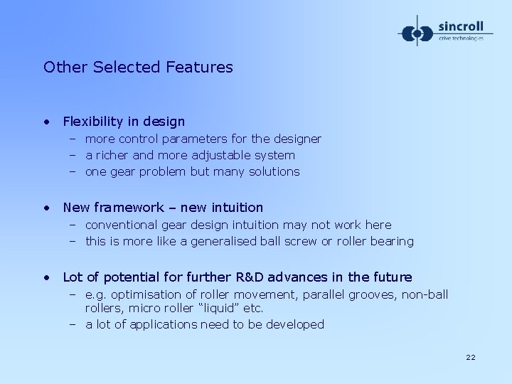 Other Selected Features • Flexibility in design – more control parameters for the designer