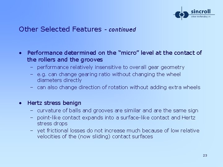 Other Selected Features - continued • Performance determined on the “micro” level at the