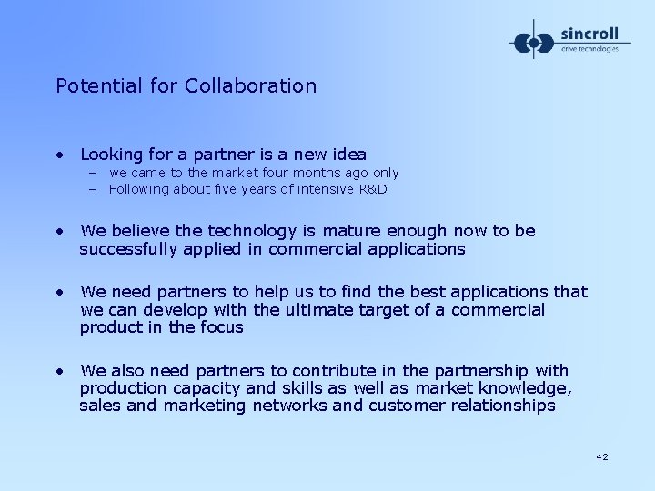 Potential for Collaboration • Looking for a partner is a new idea – we