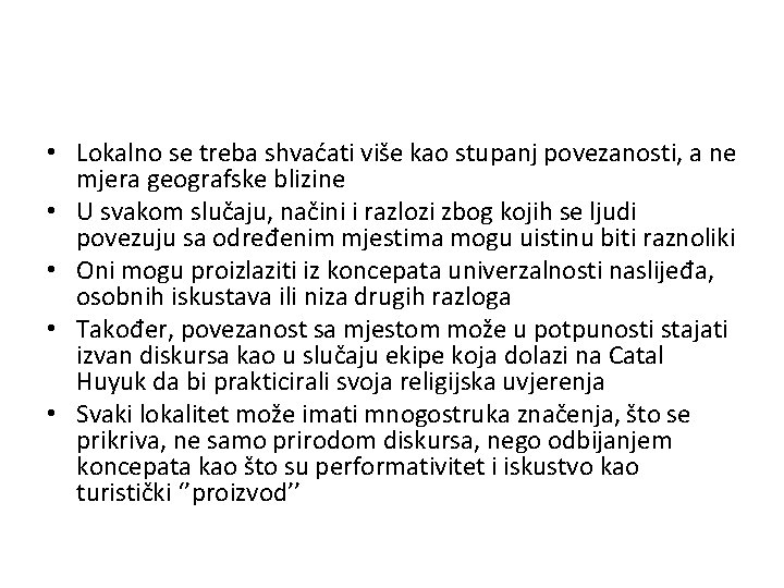  • Lokalno se treba shvaćati više kao stupanj povezanosti, a ne mjera geografske