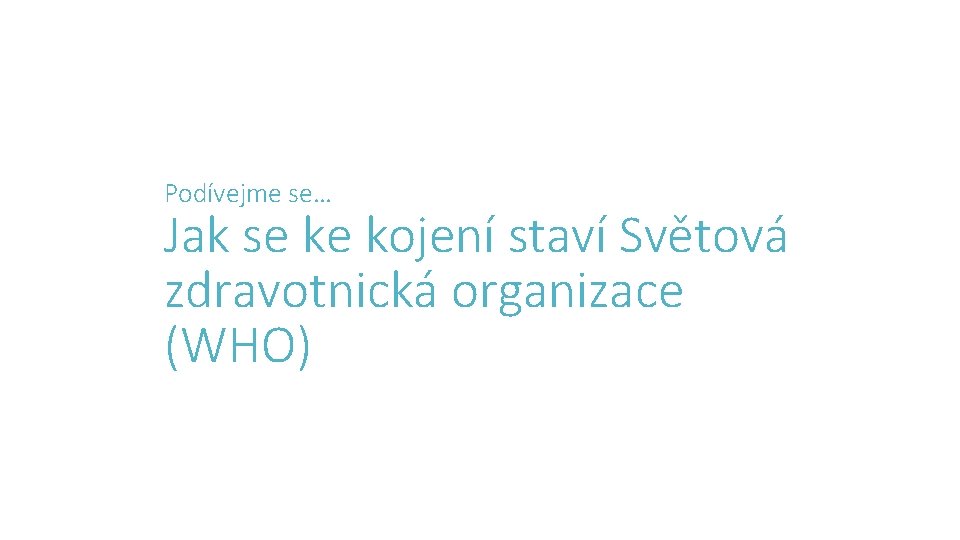 Podívejme se… Jak se ke kojení staví Světová zdravotnická organizace (WHO) 