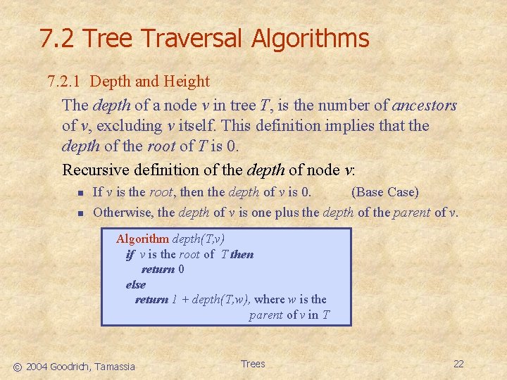7. 2 Tree Traversal Algorithms 7. 2. 1 Depth and Height The depth of