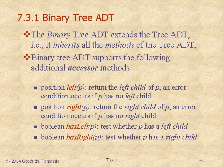 7. 3. 1 Binary Tree ADT v. The Binary Tree ADT extends the Tree