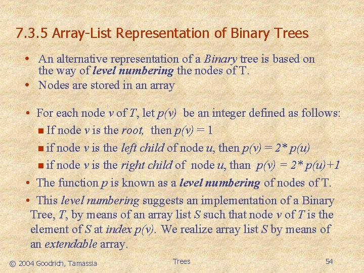 7. 3. 5 Array-List Representation of Binary Trees • An alternative representation of a