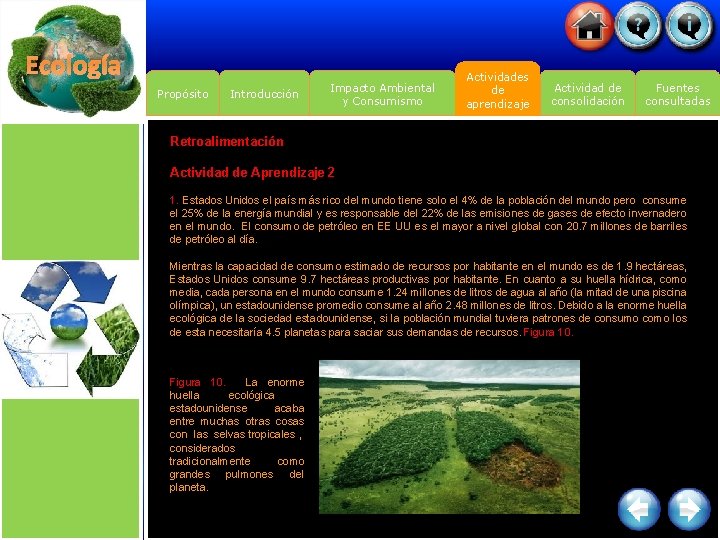 Ecología Propósito Introducción Impacto Ambiental y Consumismo Actividades de aprendizaje Actividad de consolidación Fuentes