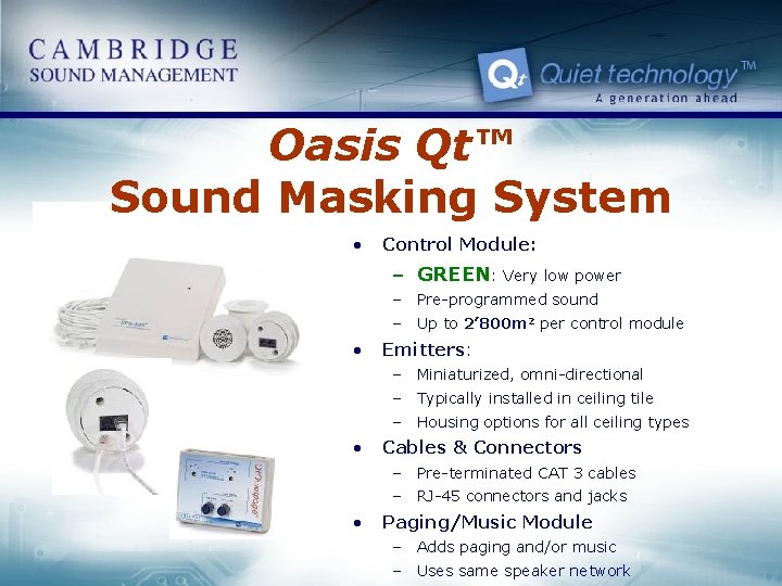 Oasis Qt™ Sound Masking System • Control Module: – GREEN: Very low power –
