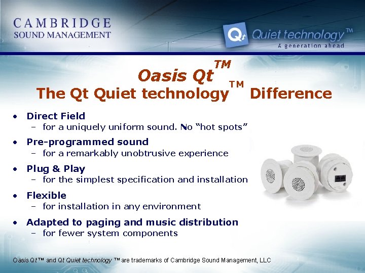 Oasis Qt TM The Qt Quiet technology TM Difference • Direct Field – for