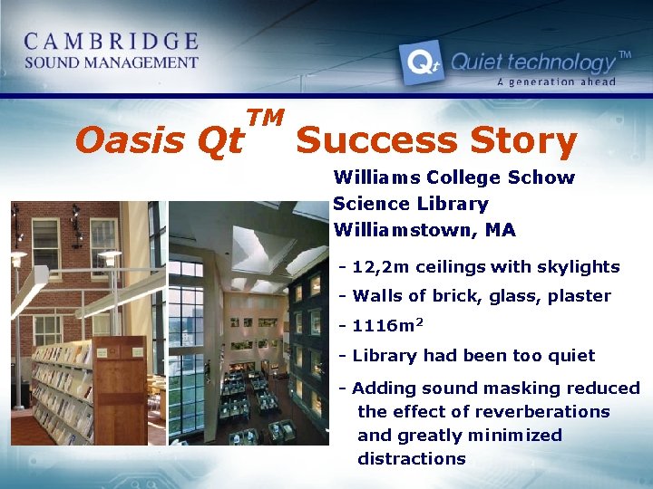 Oasis Qt TM Success Story Williams College Schow Science Library Williamstown, MA - 12,