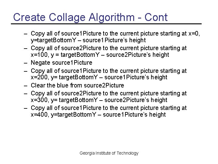 Create Collage Algorithm - Cont – Copy all of source 1 Picture to the