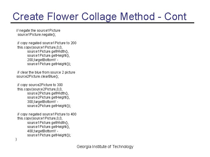 Create Flower Collage Method - Cont // negate the source 1 Picture. negate(); //