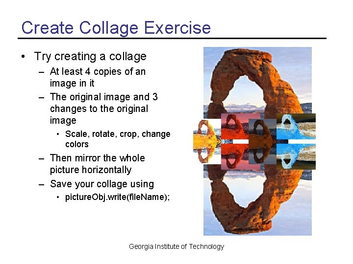 Create Collage Exercise • Try creating a collage – At least 4 copies of