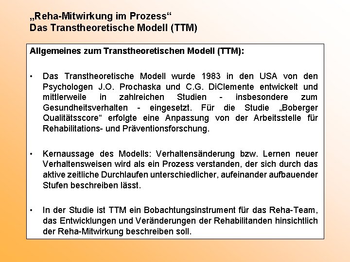 „Reha-Mitwirkung im Prozess“ Das Transtheoretische Modell (TTM) Allgemeines zum Transtheoretischen Modell (TTM): • Das