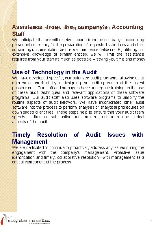 Assistance from the company's Accounting Audit Methodology and Approach (Continued) Staff We anticipate that