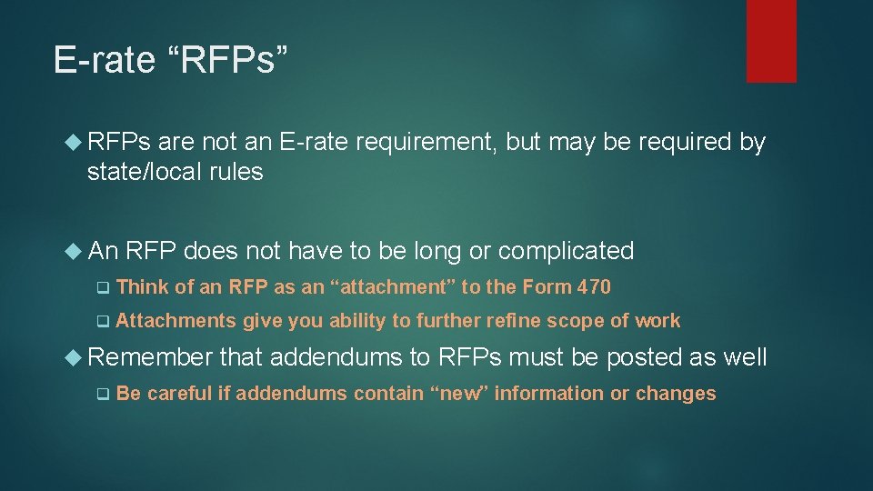 E-rate “RFPs” RFPs are not an E-rate requirement, but may be required by state/local