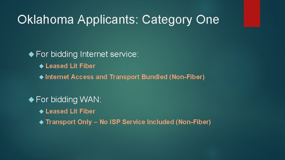 Oklahoma Applicants: Category One For bidding Internet service: Leased Lit Fiber Internet Access and