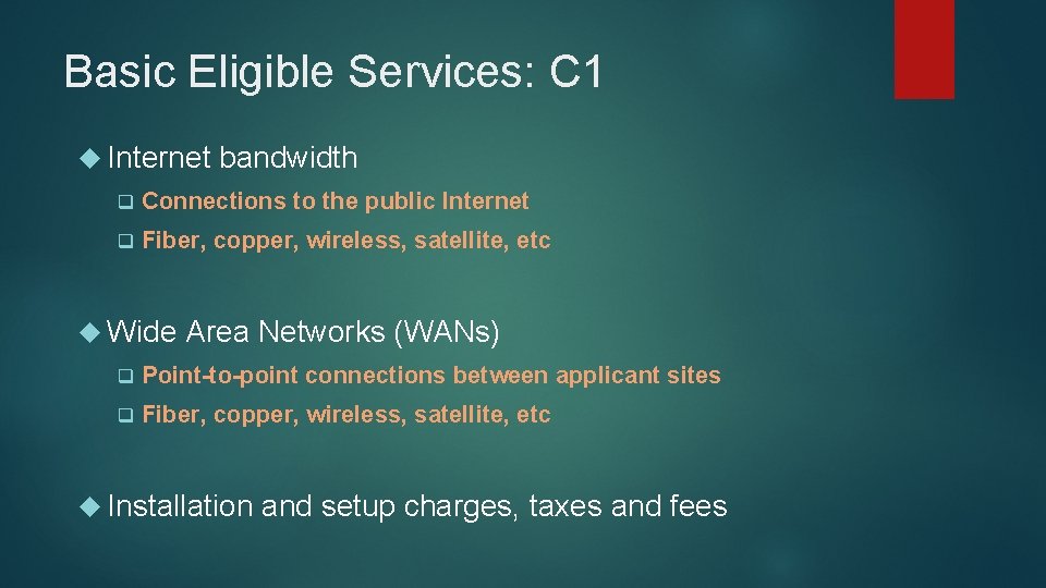 Basic Eligible Services: C 1 Internet bandwidth q Connections to the public Internet q