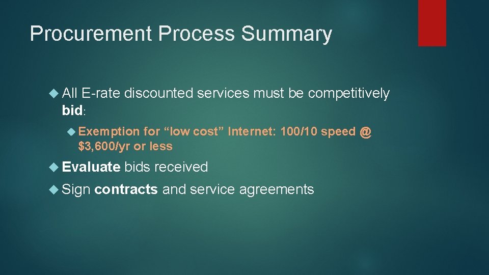 Procurement Process Summary All E-rate discounted services must be competitively bid: Exemption for “low