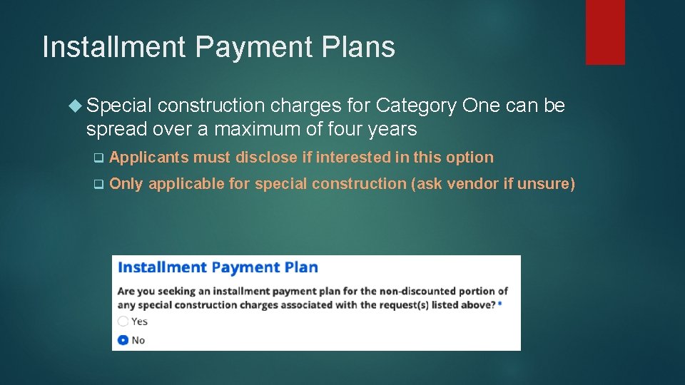 Installment Payment Plans Special construction charges for Category One can be spread over a