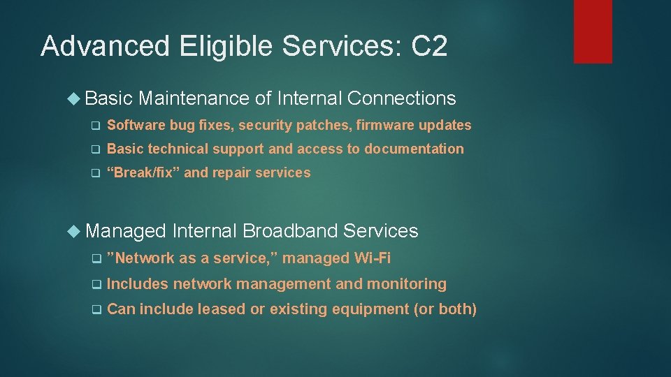 Advanced Eligible Services: C 2 Basic Maintenance of Internal Connections q Software bug fixes,