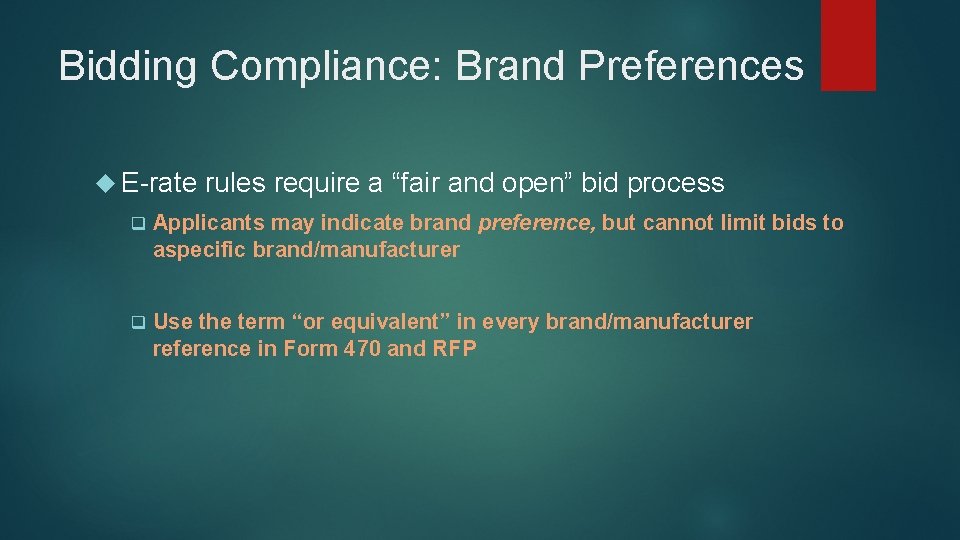 Bidding Compliance: Brand Preferences E-rate rules require a “fair and open” bid process q
