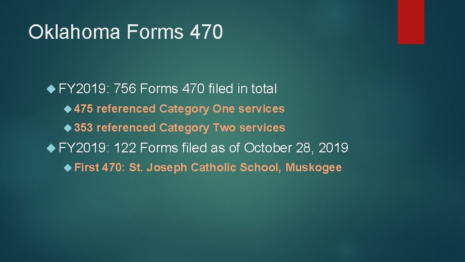 Oklahoma Forms 470 FY 2019: 756 Forms 470 filed in total 475 referenced Category