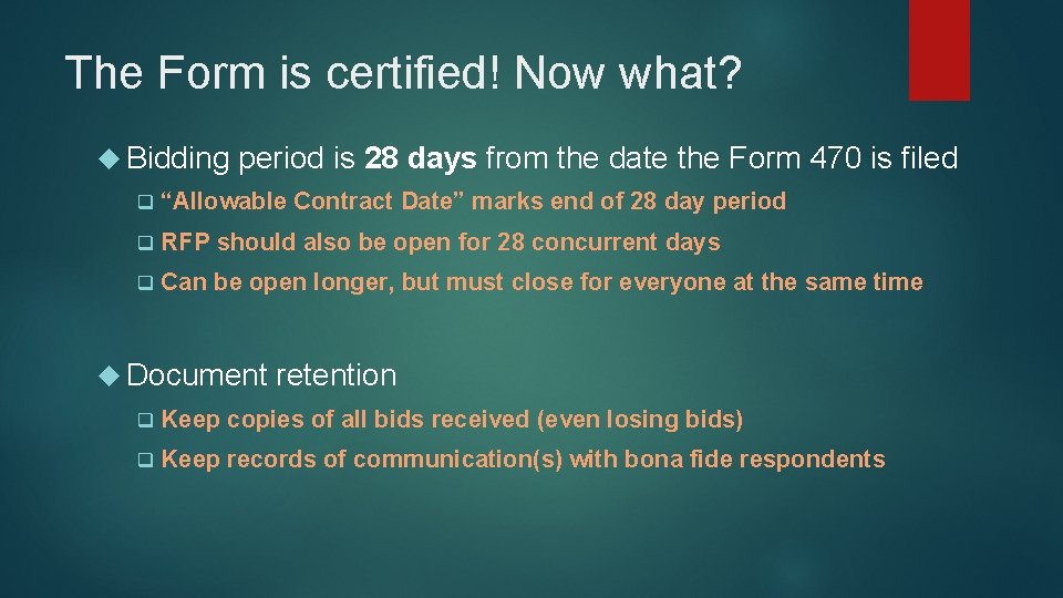 The Form is certified! Now what? Bidding period is 28 days from the date