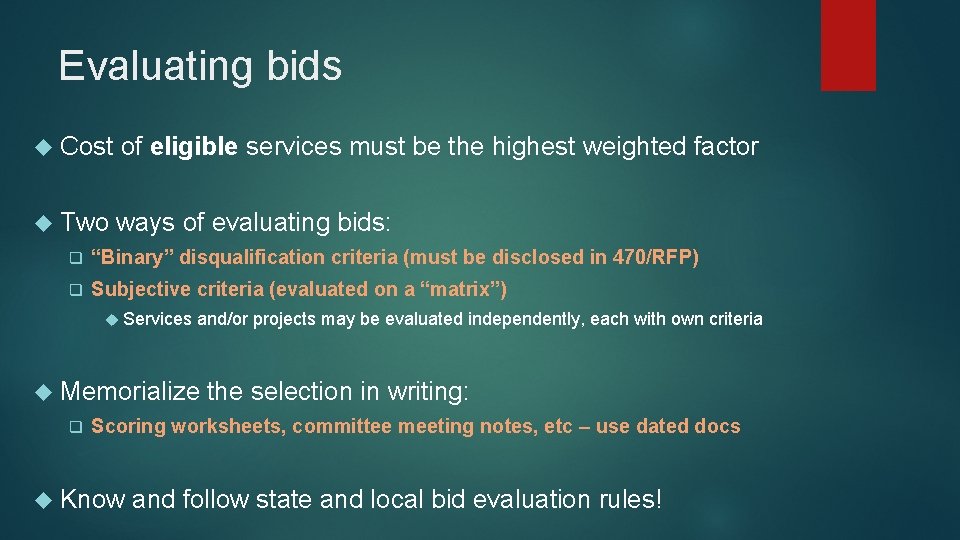 Evaluating bids Cost of eligible services must be the highest weighted factor Two ways