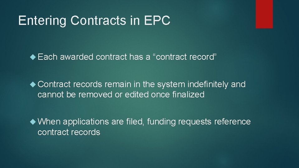 Entering Contracts in EPC Each awarded contract has a “contract record” Contract records remain
