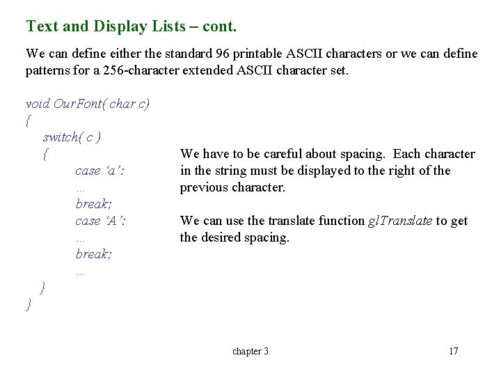 Text and Display Lists – cont. We can define either the standard 96 printable