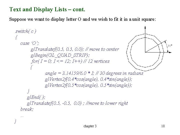 Text and Display Lists – cont. Suppose we want to display letter O and