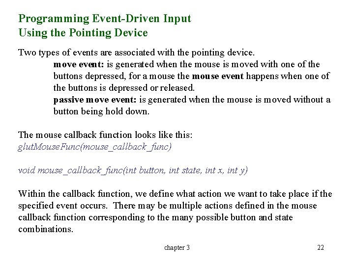 Programming Event-Driven Input Using the Pointing Device Two types of events are associated with