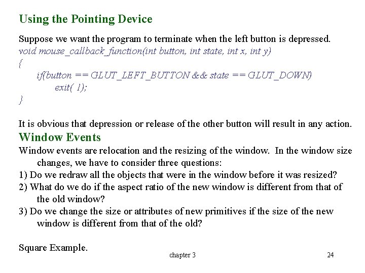 Using the Pointing Device Suppose we want the program to terminate when the left