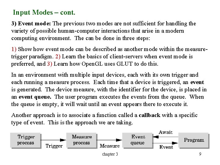 Input Modes – cont. 3) Event mode: The previous two modes are not sufficient