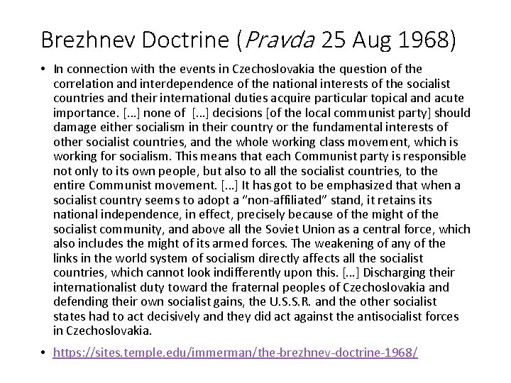 Brezhnev Doctrine (Pravda 25 Aug 1968) • In connection with the events in Czechoslovakia