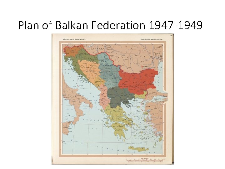 Plan of Balkan Federation 1947 -1949 