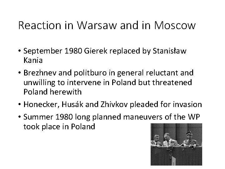 Reaction in Warsaw and in Moscow • September 1980 Gierek replaced by Stanisław Kania
