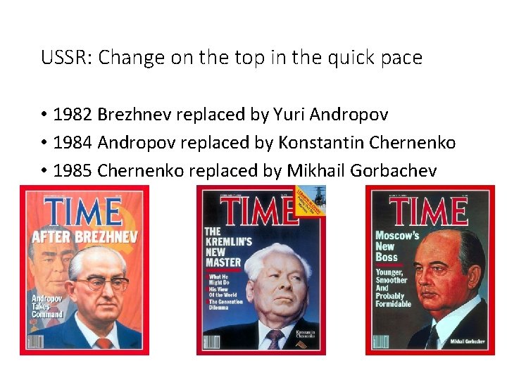 USSR: Change on the top in the quick pace • 1982 Brezhnev replaced by