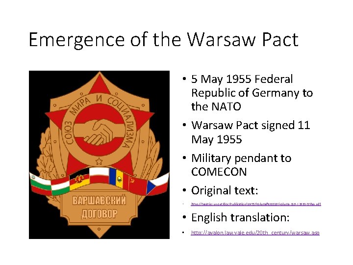 Emergence of the Warsaw Pact • 5 May 1955 Federal Republic of Germany to