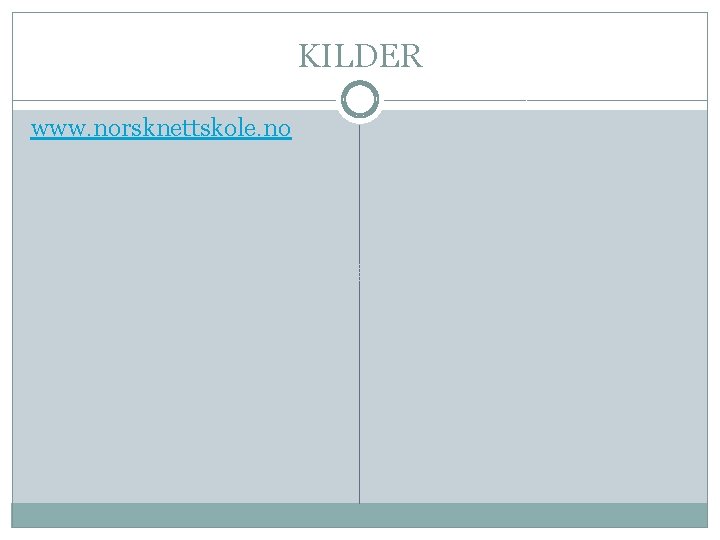 KILDER www. norsknettskole. no 