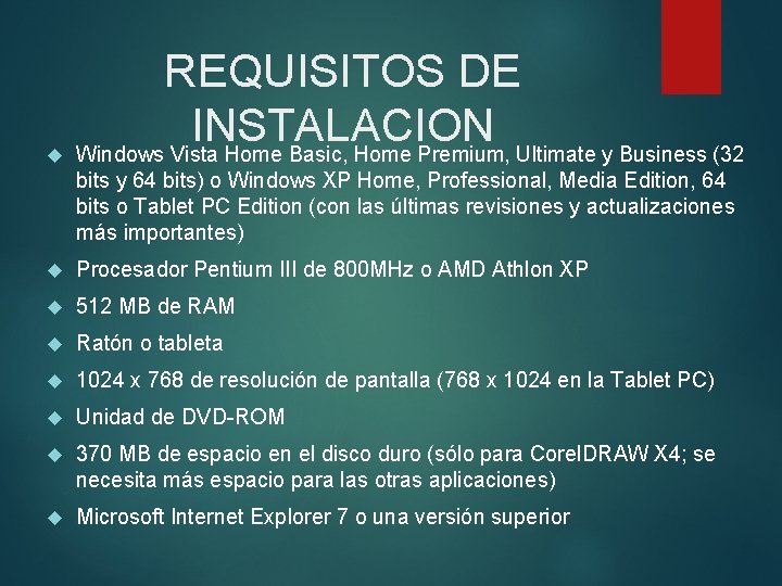  REQUISITOS DE INSTALACION Windows Vista Home Basic, Home Premium, Ultimate y Business (32