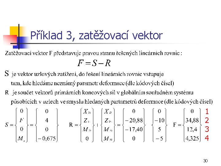 Příklad 3, zatěžovací vektor 1 2 3 4 30 