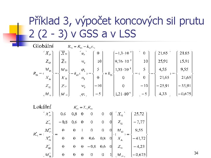 Příklad 3, výpočet koncových sil prutu 2 (2 - 3) v GSS a v