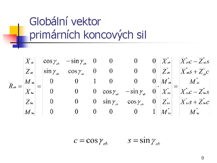 Globální vektor primárních koncových sil 8 