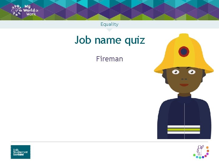 Equality Job name quiz Fireman 