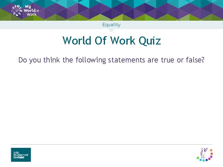 Equality World Of Work Quiz Do you think the following statements are true or