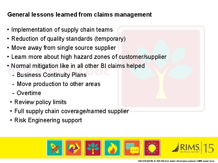 General lessons learned from claims management • • • Implementation of supply chain teams