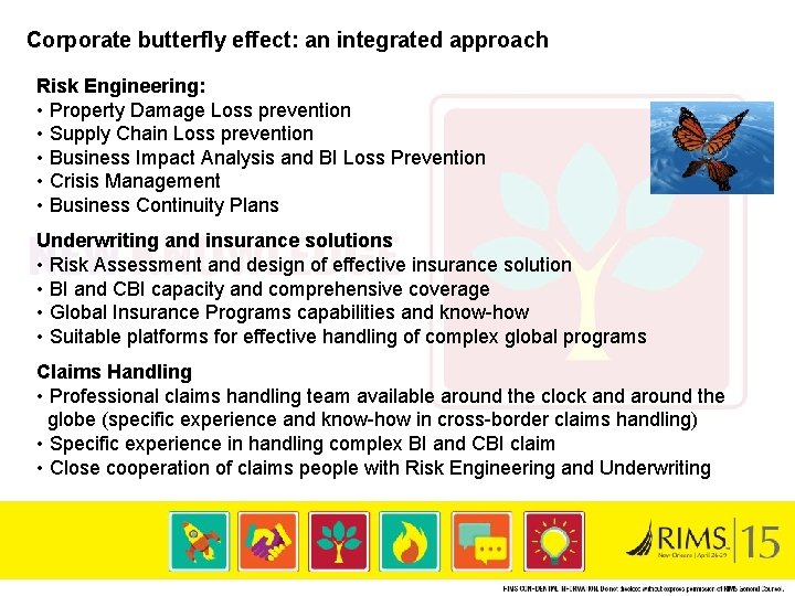 Corporate butterfly effect: an integrated approach Risk Engineering: • Property Damage Loss prevention •