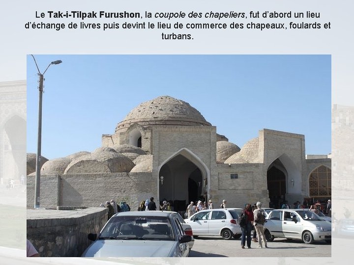 Le Tak-i-Tilpak Furushon, la coupole des chapeliers, fut d’abord un lieu d’échange de livres